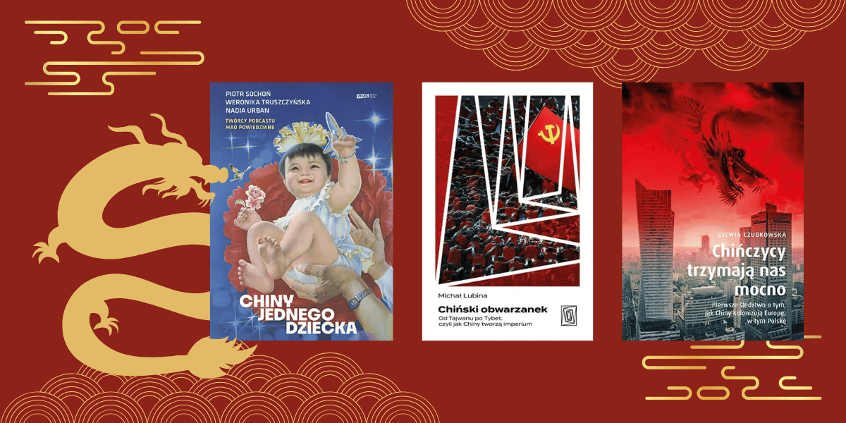 Okładki 3 książek: "Chiny jednego dziecka", "Niedźwiedź w objęciach smoka", "Chińczycy trzymają nas mocno" na czerwonym tle z grafiką ze smokiem.