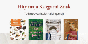 Hity maja Księgarni Znak. To kupowaliście najchętniej!