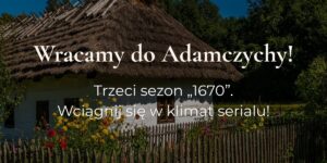 Wejdź w klimat 3. sezonu "1670" z książkami o szlachcie i chłopach. Oto nasze propozycje!