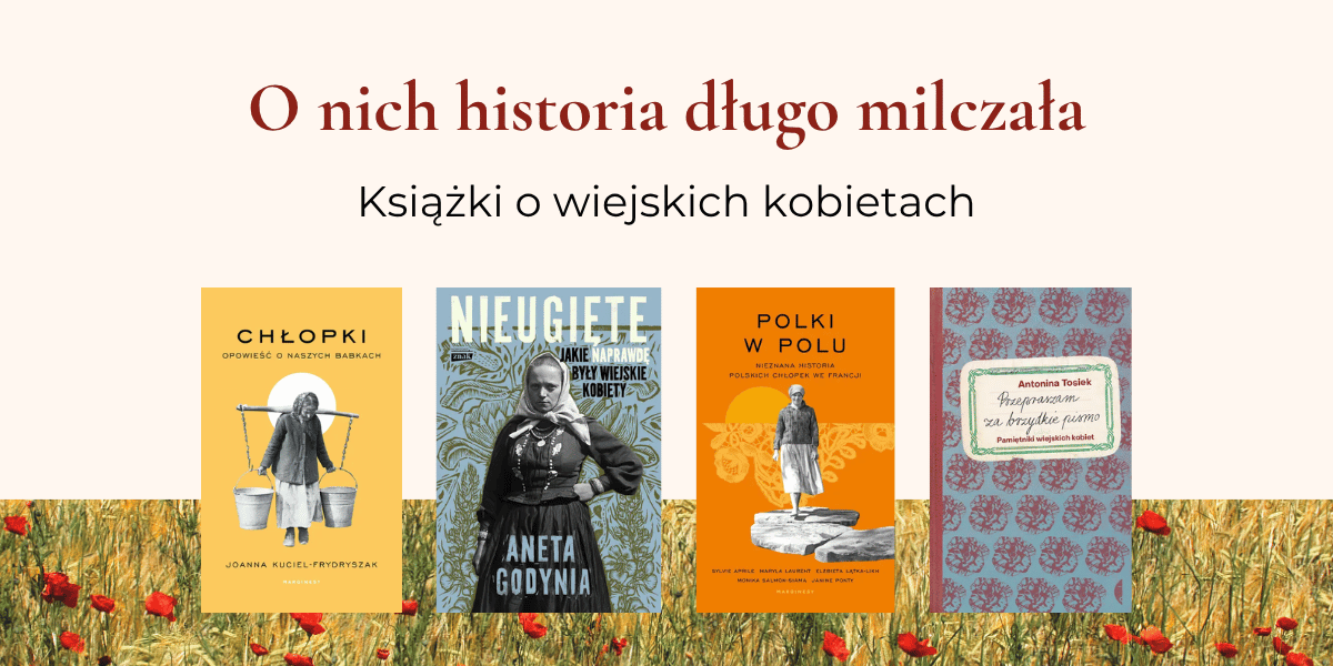 Książki podobne do reportażu "Chłopki". Wybraliśmy najlepsze