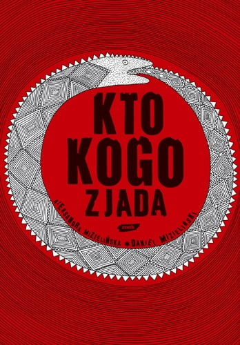 https://www.znak.com.pl/files/covers/card/Mizielinski_Kto_kogo_zjada_500pcx.jpg